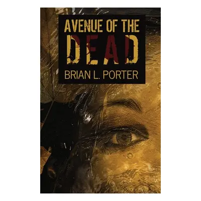 "Avenue Of The Dead" - "" ("Porter Brian L.")