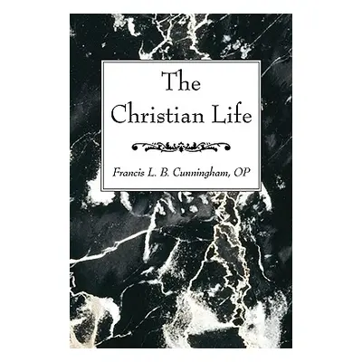 "The Christian Life" - "" ("Cunningham Francis L. B.")