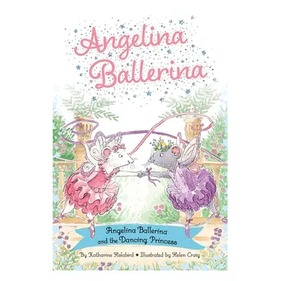 "Angelina Ballerina and the Dancing Princess" - "" ("Holabird Katharine")