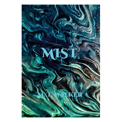 "Mist" - "" ("Walker Matthew Troy")