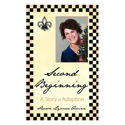 "Second Beginning: A Story of Adoption" - "" ("Quinn Sharon Lyman")