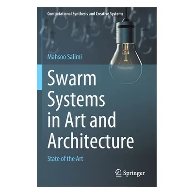 "Swarm Systems in Art and Architecture: State of the Art" - "" ("Salimi Mahsoo")