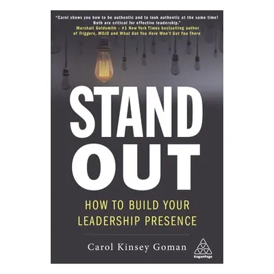 "Stand Out: How to Build Your Leadership Presence" - "" ("Goman Carol Kinsey")