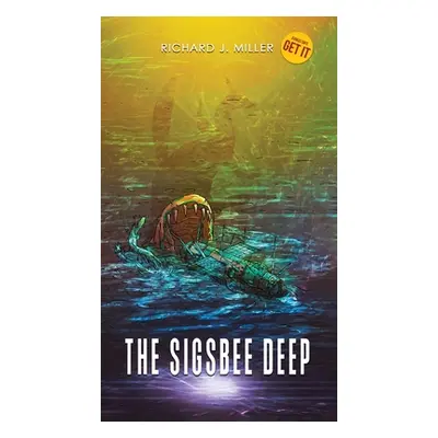 "The Sigsbee Deep" - "" ("Miller Richard J.")