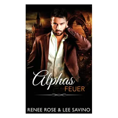 "Alphas Feuer" - "" ("Rose Renee")