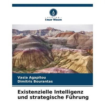 "Existenzielle Intelligenz und strategische Fhrung" - "" ("Agapitou Vasia")