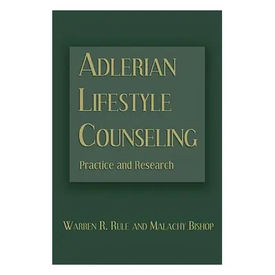 "Adlerian Lifestyle Counseling: Practice and Research" - "" ("Rule Warren R.")