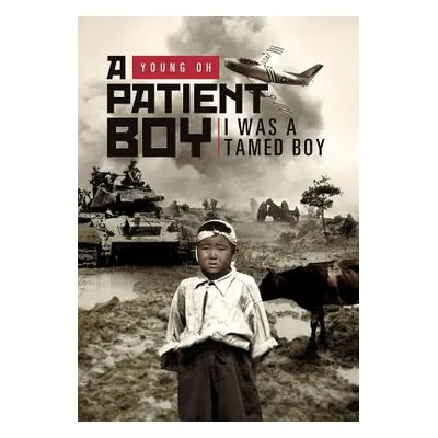 "A Patient Boy: I Was a Tamed Boy" - "" ("Oh Young")