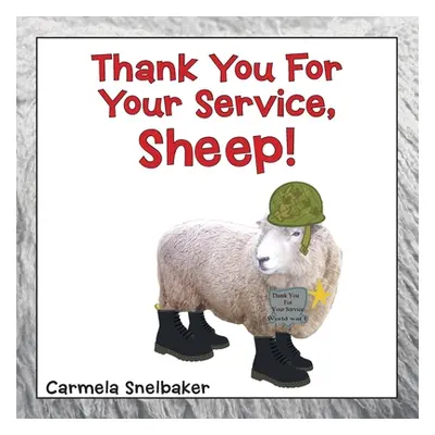 "Thank You for Your Service, Sheep!" - "" ("Snelbaker Carmela")