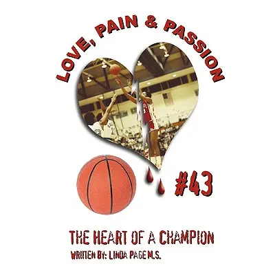 "Love, Pain & Passion The Heart of a Champion" - "" ("Page M. S. Linda")