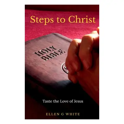 "Steps to Christ" - "" ("White Ellen G.")