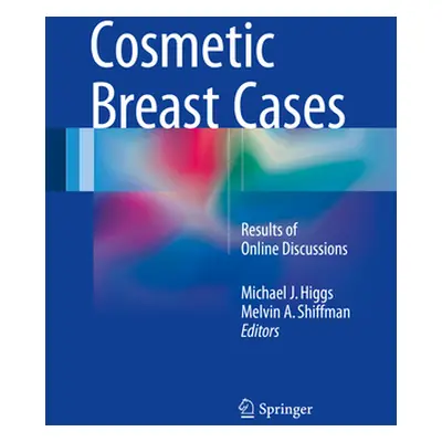 "Cosmetic Breast Cases: Results of Online Discussions" - "" ("Higgs Michael J.")