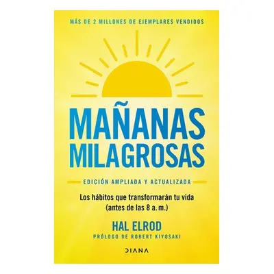 "Maanas Milagrosas: Los 6 Hbitos Que Cambiarn Tu Vida Antes de Las 8 Am