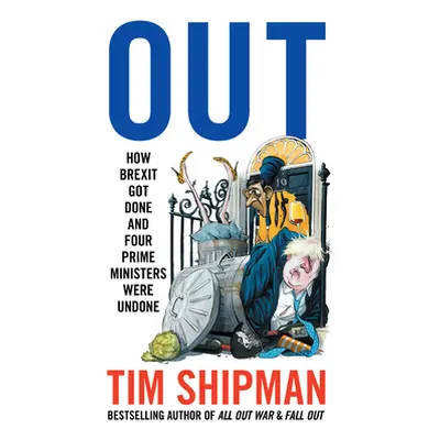 "No Way Out" - "Brexit: from the Backstop to Boris" ("Shipman Tim")