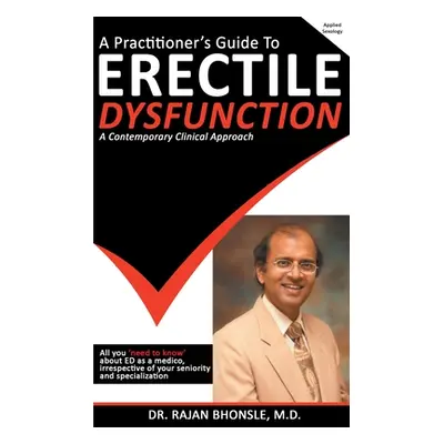 "A Practitioner's Guide To Erectile Dysfunction" - "" ("Bhonsle Rajan")