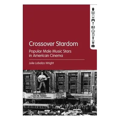 "Crossover Stardom: Popular Male Music Stars in American Cinema" - "" ("Lobalzo Wright Julie")