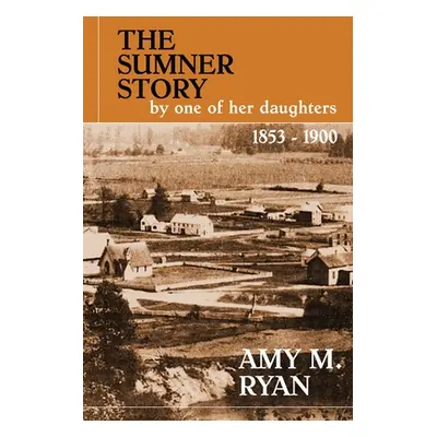 "The Sumner Story" - "" ("Ryan Amy M.")