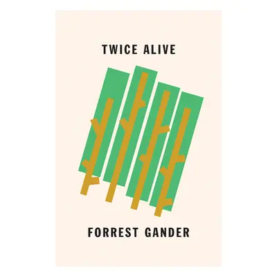 "Twice Alive" - "" ("Gander Forrest")