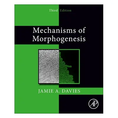 "Mechanisms of Morphogenesis" - "" ("Davies Jamie A.")