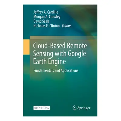 "Cloud-Based Remote Sensing with Google Earth Engine: Fundamentals and Applications" - "" ("Card