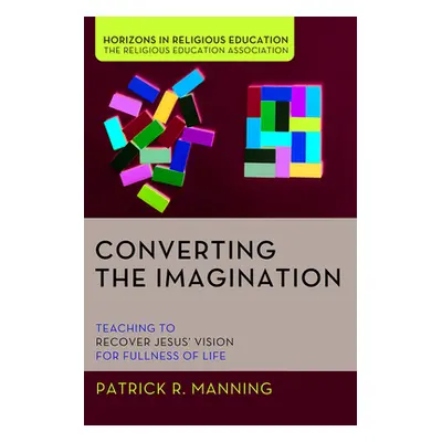 "Converting the Imagination" - "" ("Manning Patrick R.")