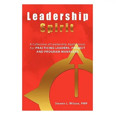 "Leadership Spirit" - "" ("Wilson Pmp Steven L.")