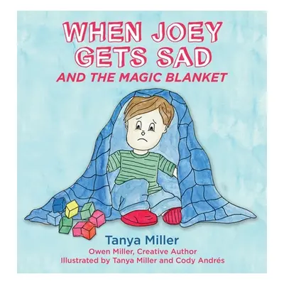 "When Joey Gets Sad and the Magic Blanket" - "" ("Miller Tanya")