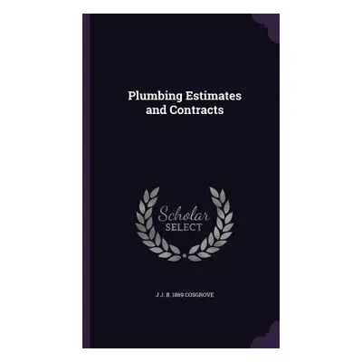 "Plumbing Estimates and Contracts" - "" ("Cosgrove J. J. B. 1869")