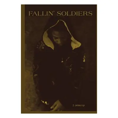 "Fallin' Soldiers" - "" ("Deberry Isaac")