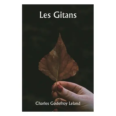 "Les gitans" - "" ("Leland Charles Godefroy")