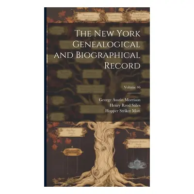 "The New York Genealogical and Biographical Record; Volume 46" - "" ("Stiles Henry Reed")