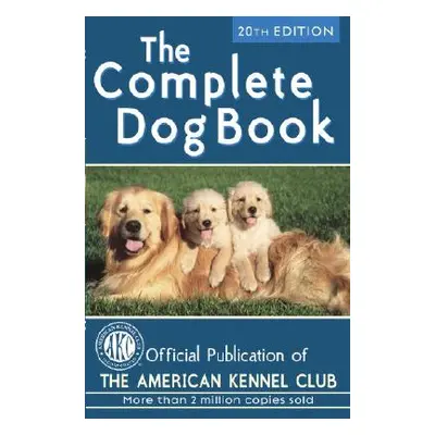 "The Complete Dog Book: 20th Edition" - "" ("American Kennel Club")