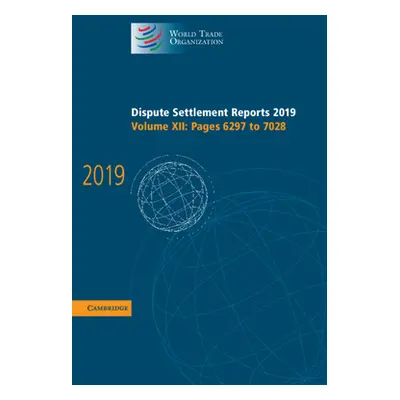 "Dispute Settlement Reports 2019: Volume 12, Pages 6297 to 7028" - "" ("World Trade Organization