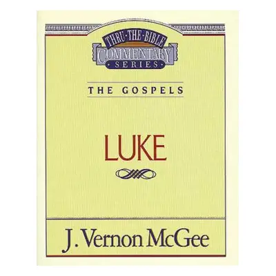 "Thru the Bible Vol. 37: The Gospels (Luke), 37" - "" ("McGee J. Vernon")