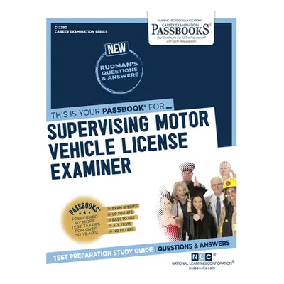 "Supervising Motor Vehicle License Examiner (C-2390): Passbooks Study Guide Volume 2390" - "" ("