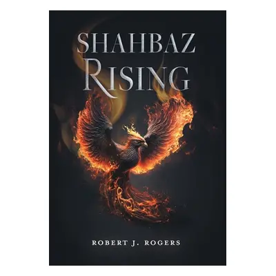 "Shahbaz Rising" - "" ("Rogers Robert J.")