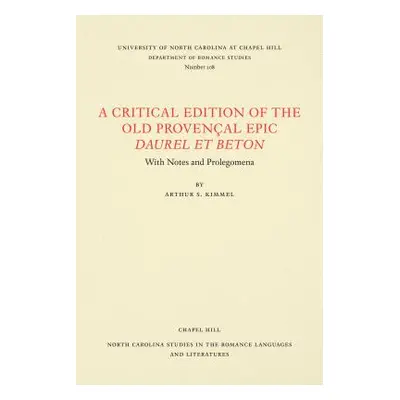 "A Critical Edition of the Old Provenal Epic Daurel Et Beton: With Notes and Prolegomena" - "" (