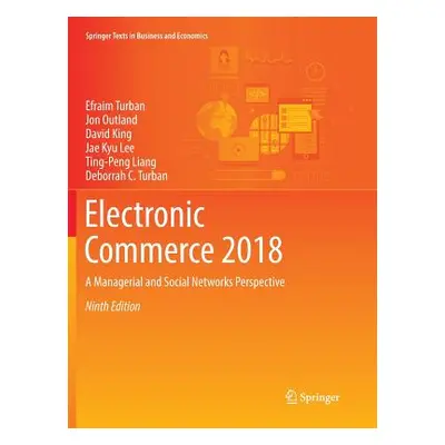 "Electronic Commerce 2018: A Managerial and Social Networks Perspective" - "" ("Turban Efraim")