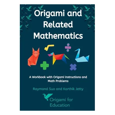 "Origami and Related Mathematics" - "" ("Suo Raymond")