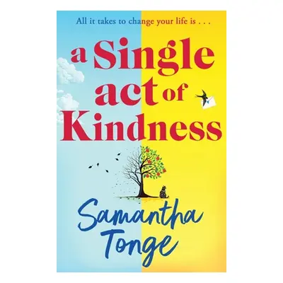 "A Single Act of Kindness" - "" ("Tonge Samantha")