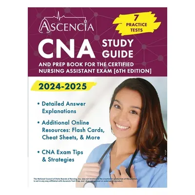 "CNA Study Guide 2024-2025: 7 Practice Tests and Prep Book for the Certified Nursing Assistant E