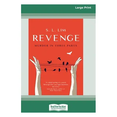 "Revenge: murder in three parts [Large Print 16pt]" - "" ("Lim S. L.")