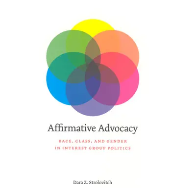 "Affirmative Advocacy: Race, Class, and Gender in Interest Group Politics" - "" ("Strolovitch Da