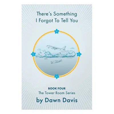 "There's Something I Forgot To Tell You" - "" ("Davis Dawn")