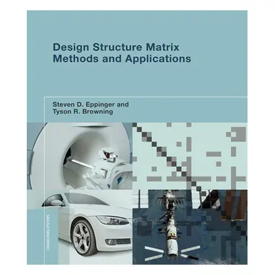 "Design Structure Matrix Methods and Applications" - "" ("Eppinger Steven D.")