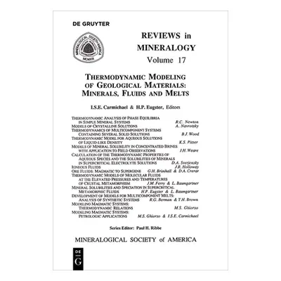 "Thermodynamic Modeling of Geologic Materials: Minerals, Fluids, and Melts" - "" ("Carmichael Ia