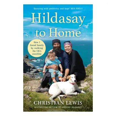 Hildasay to Home - How I Found a Family by Walking the UK's Coastline (Lewis Christian)