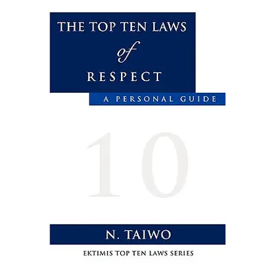 "The Top Ten Laws of Respect" - "" ("Taiwo N.")