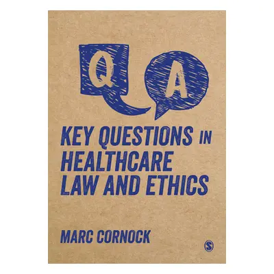 "Key Questions in Healthcare Law and Ethics" - "" ("Cornock Marc")