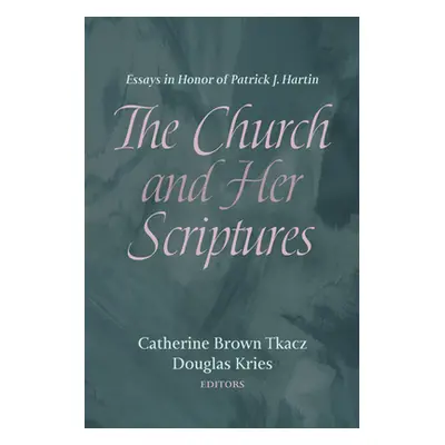 "The Church and Her Scriptures" - "" ("Tkacz Catherine Brown")